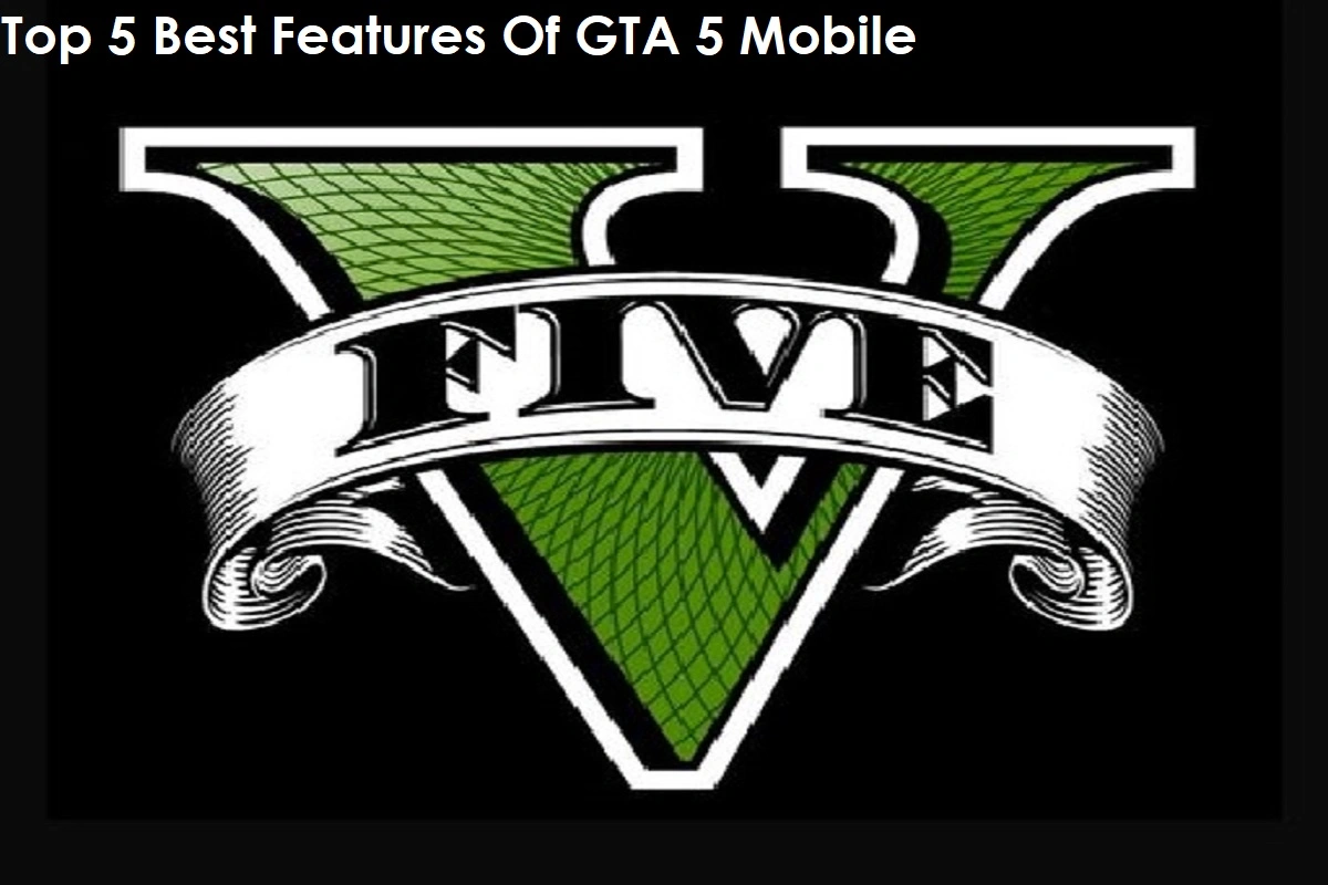 Top 5 Best Features Of GTA 5 Mobile